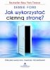 Jak wykorzystać ciemną stronę